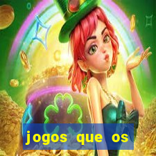 jogos que os famosos jogam para ganhar dinheiro